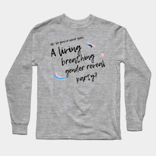 LIVING BREATHING GENDER REVEAL PARTY Long Sleeve T-Shirt